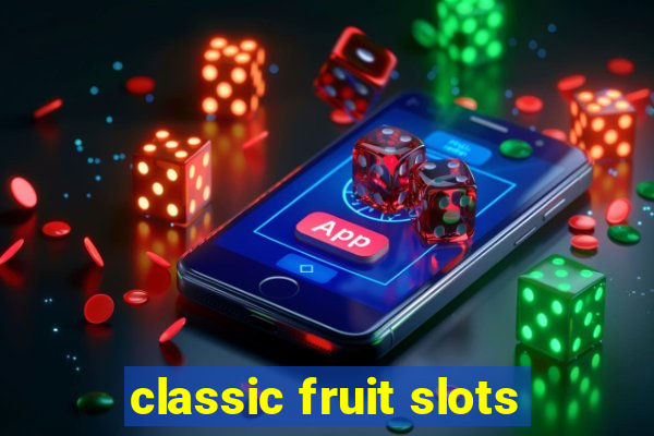 classic fruit slots